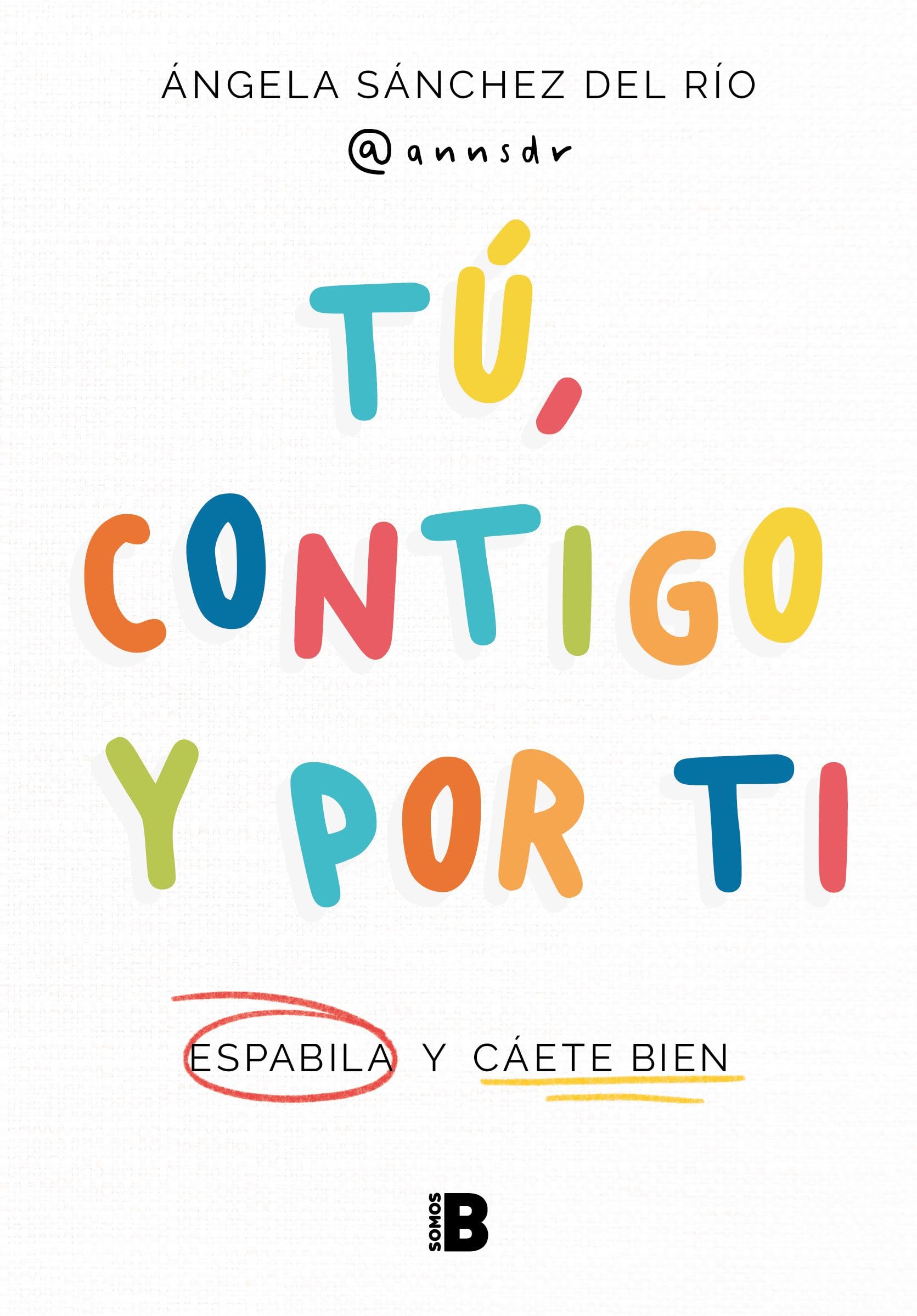 Tú, Contigo Y Por Ti: Espabila Y Cáete Bien / You, with You, and for You Business, Finance & Career