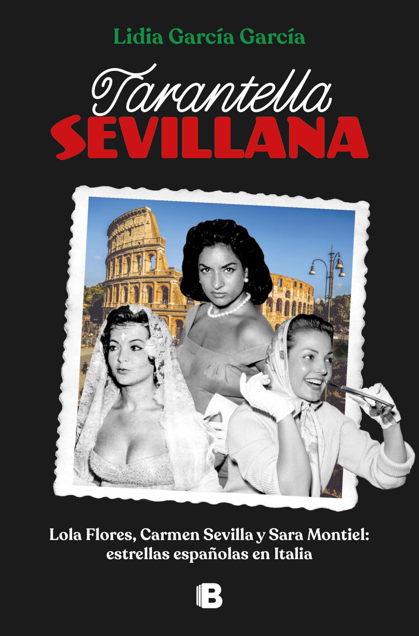 Tarantela sevillana: Lola Flores, Carmen Sevilla y Sara Montiel: estrellas españolas en Italia book