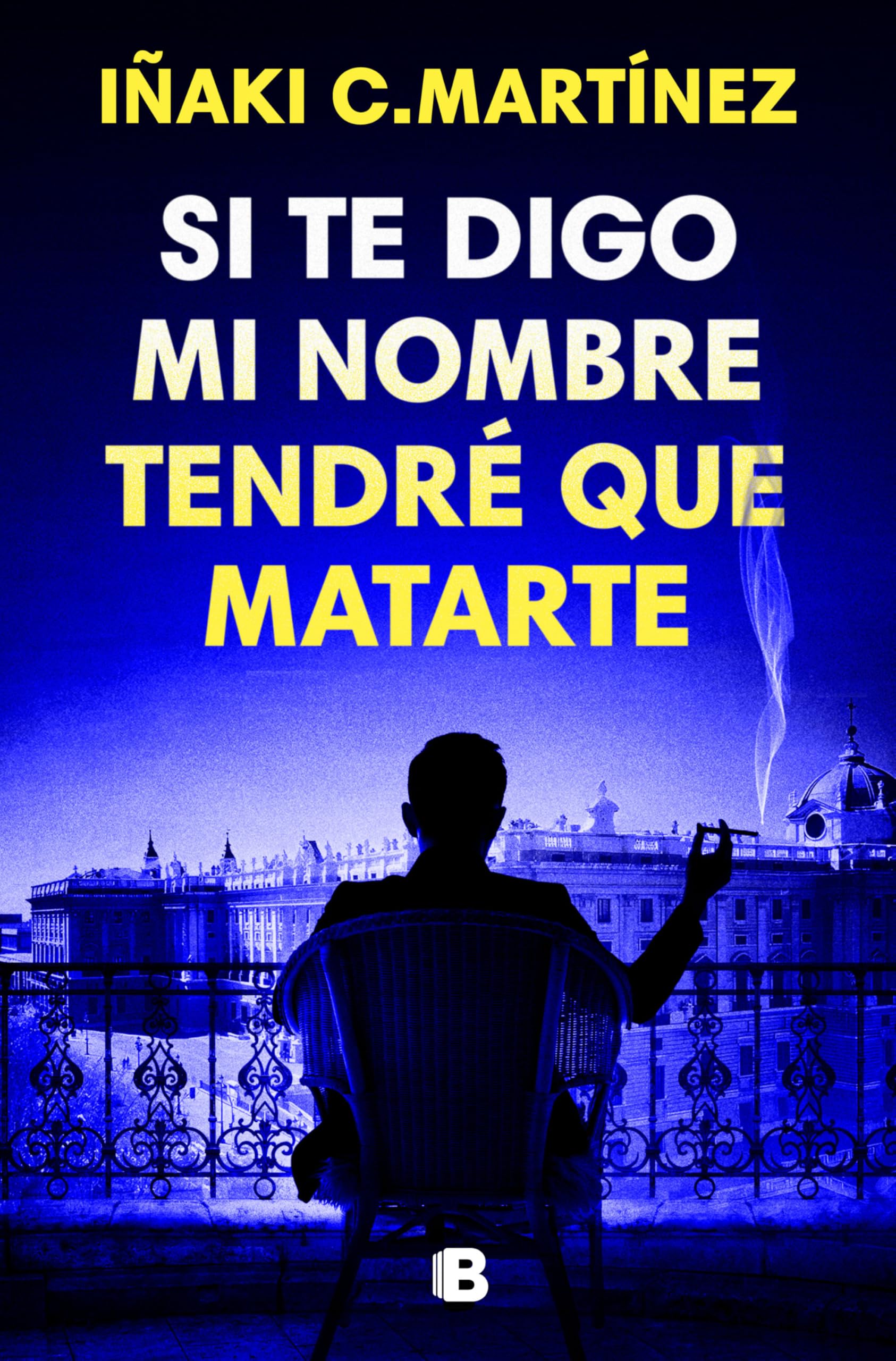 Si te digo mi nombre, tendré que matarte / If I Tell You My Name, I'll Have to Kill You book