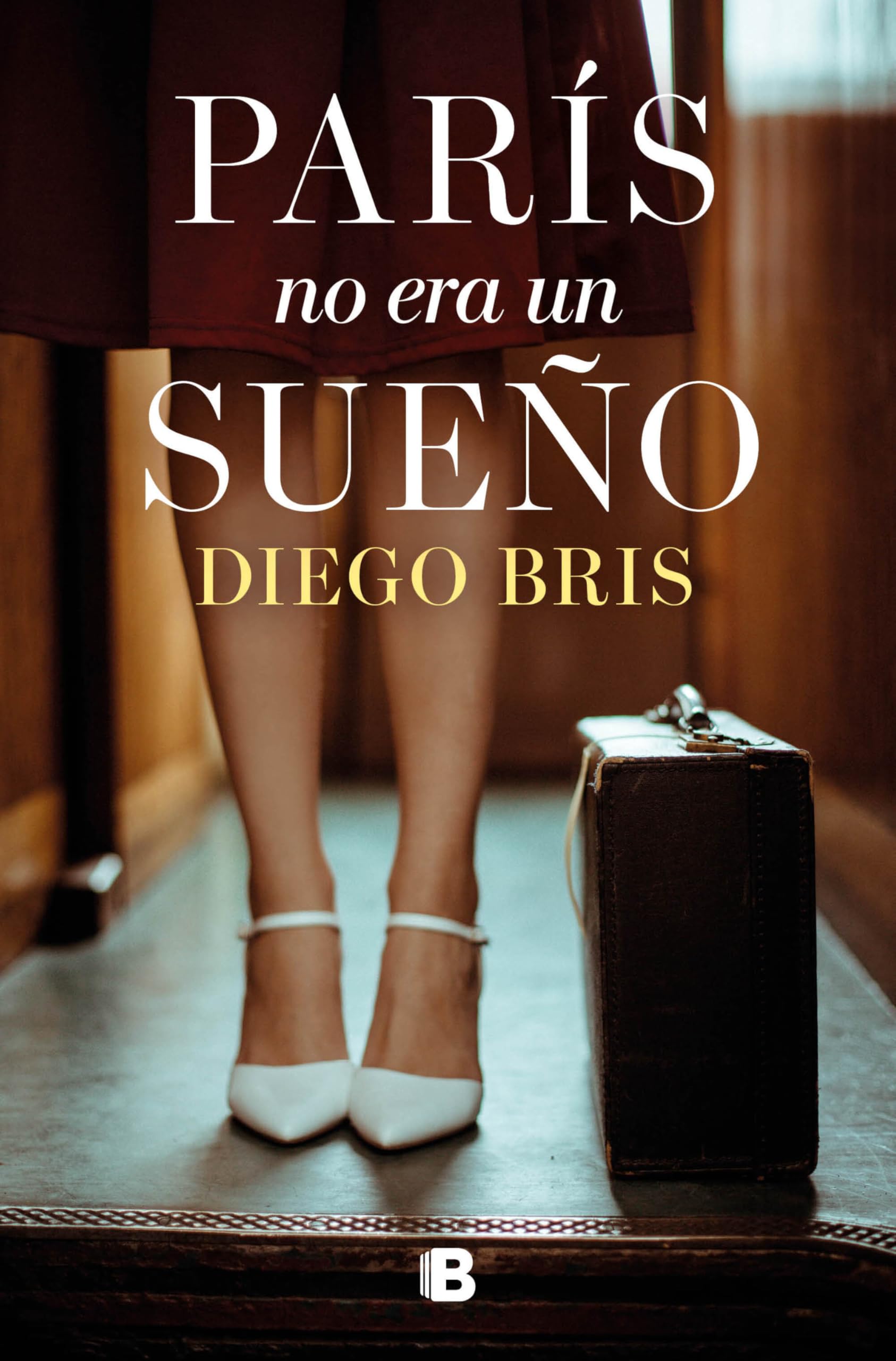 París No Era Un Sueño / Paris Wasn't a Dream Historical Fiction