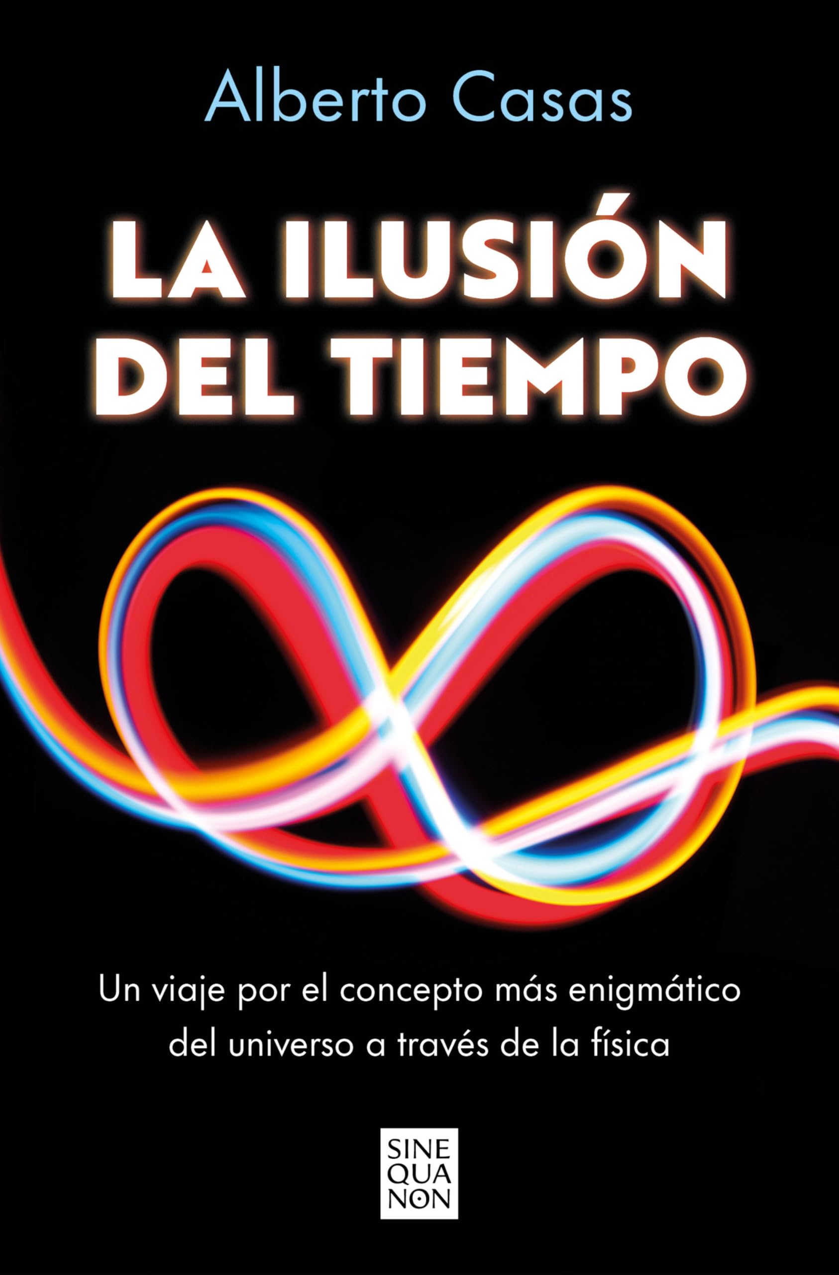 La ilusión del tiempo (Sine Qua Non) Natural Sciences