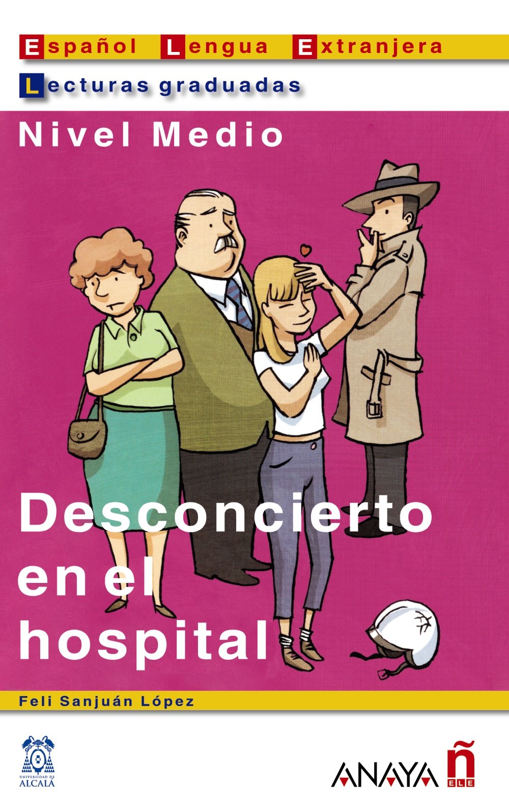 Desconcierto en el hospital : español para extranjeros, nivel medio (Lecturas - Lecturas De Creación - Nivel Medio) Politics & History