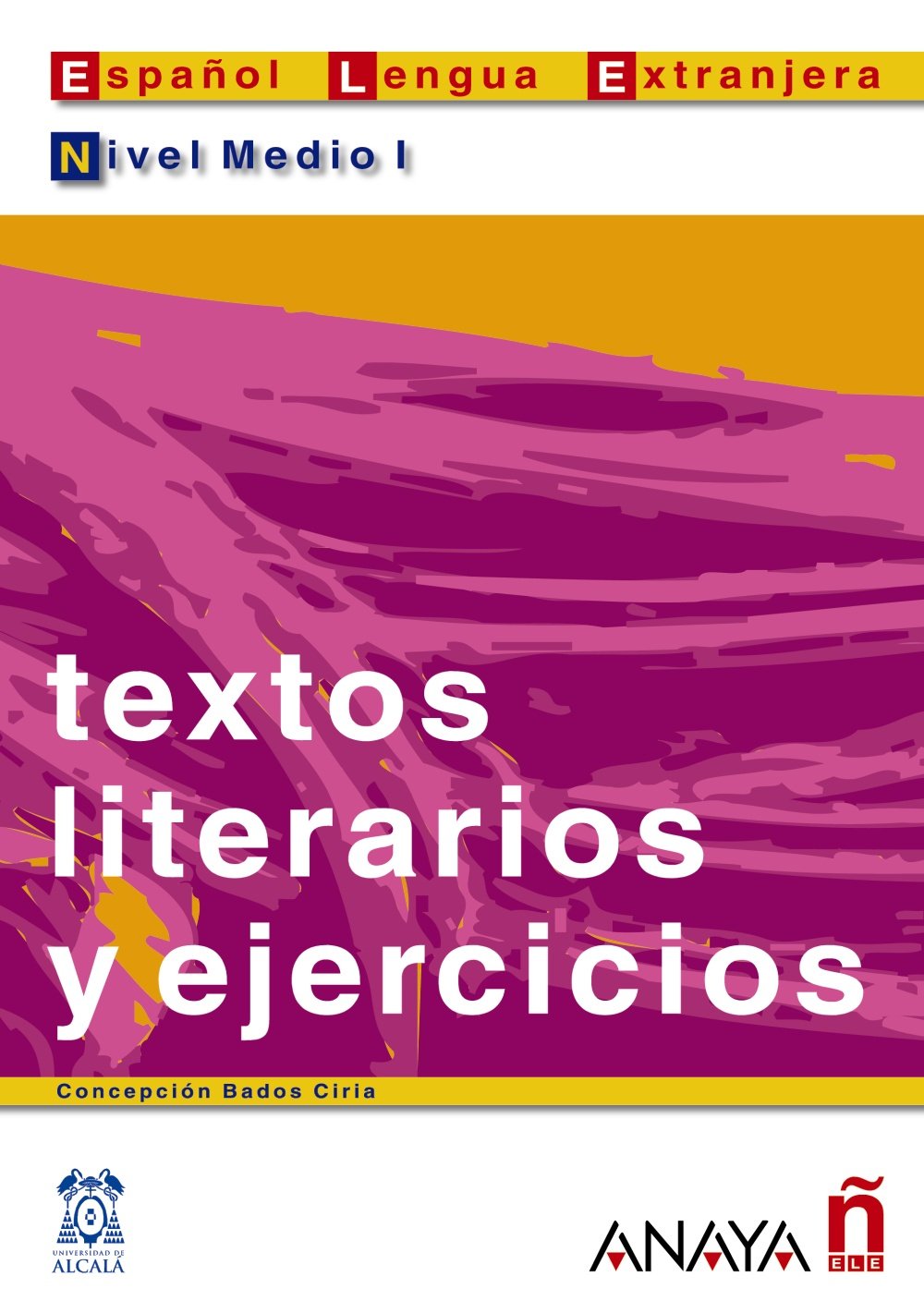 Textos literarios y ejercicios. Nivel medio I: Nivel Medio I / Middle Level I Foreign Languages ​​& Dictionaries