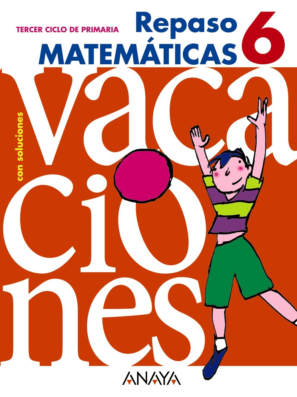 Repaso matemáticas, 6 Educación Primaria, 3 ciclo. Vacaciones (Cuadernos vacaciones) Mathematics