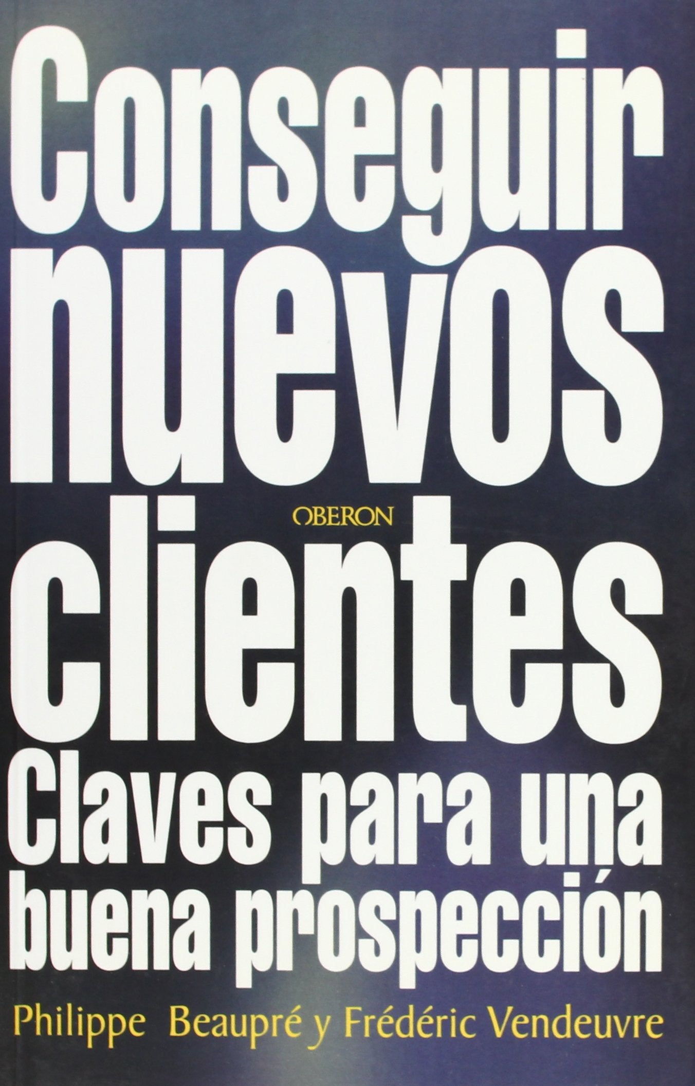 Conseguir nuevos clientes / Acquire New Customers: Claves Para Una Nueva Prospeccion book