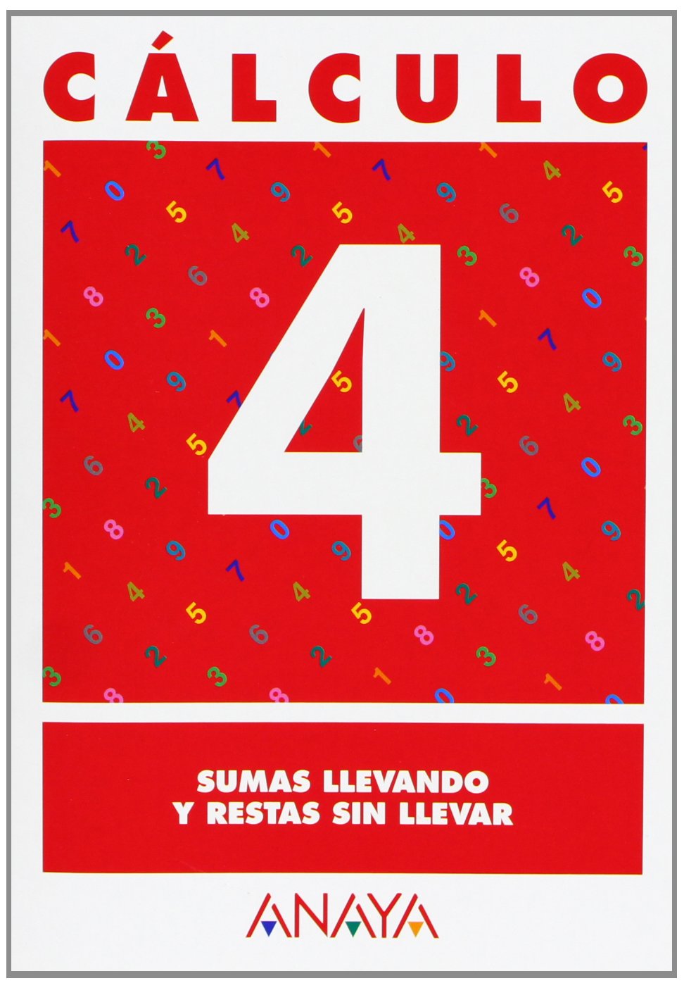 Cálculo 4. Sumas llevando y restas sin llevar. (Cuadernos calculo) Learning & Reference