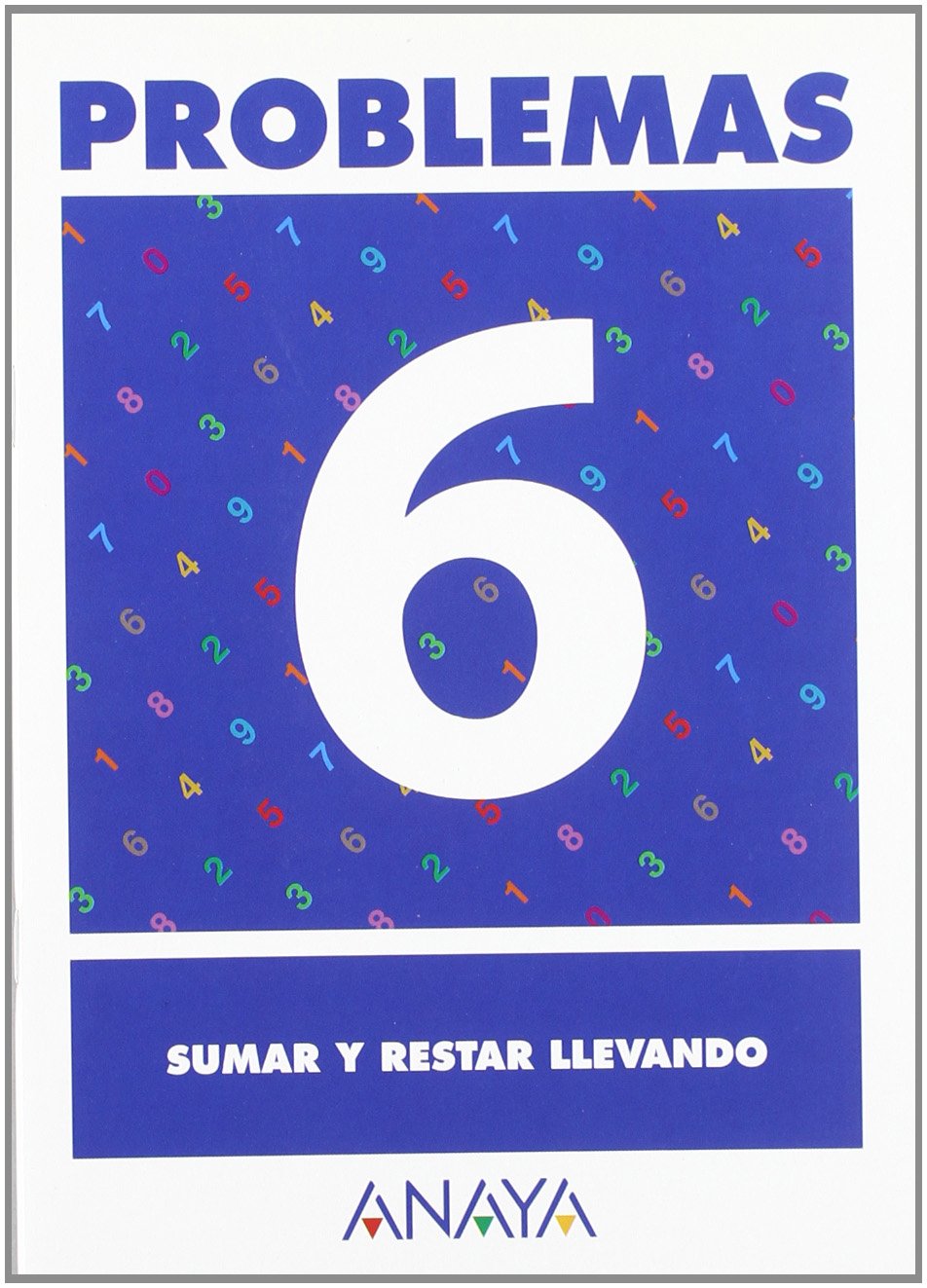 Problemas 6. Sumar y restar llevando. (Ejercicios y problemas) Learning & Reference