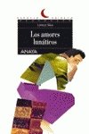 Los amores lunaticos / Lunatic Loves book