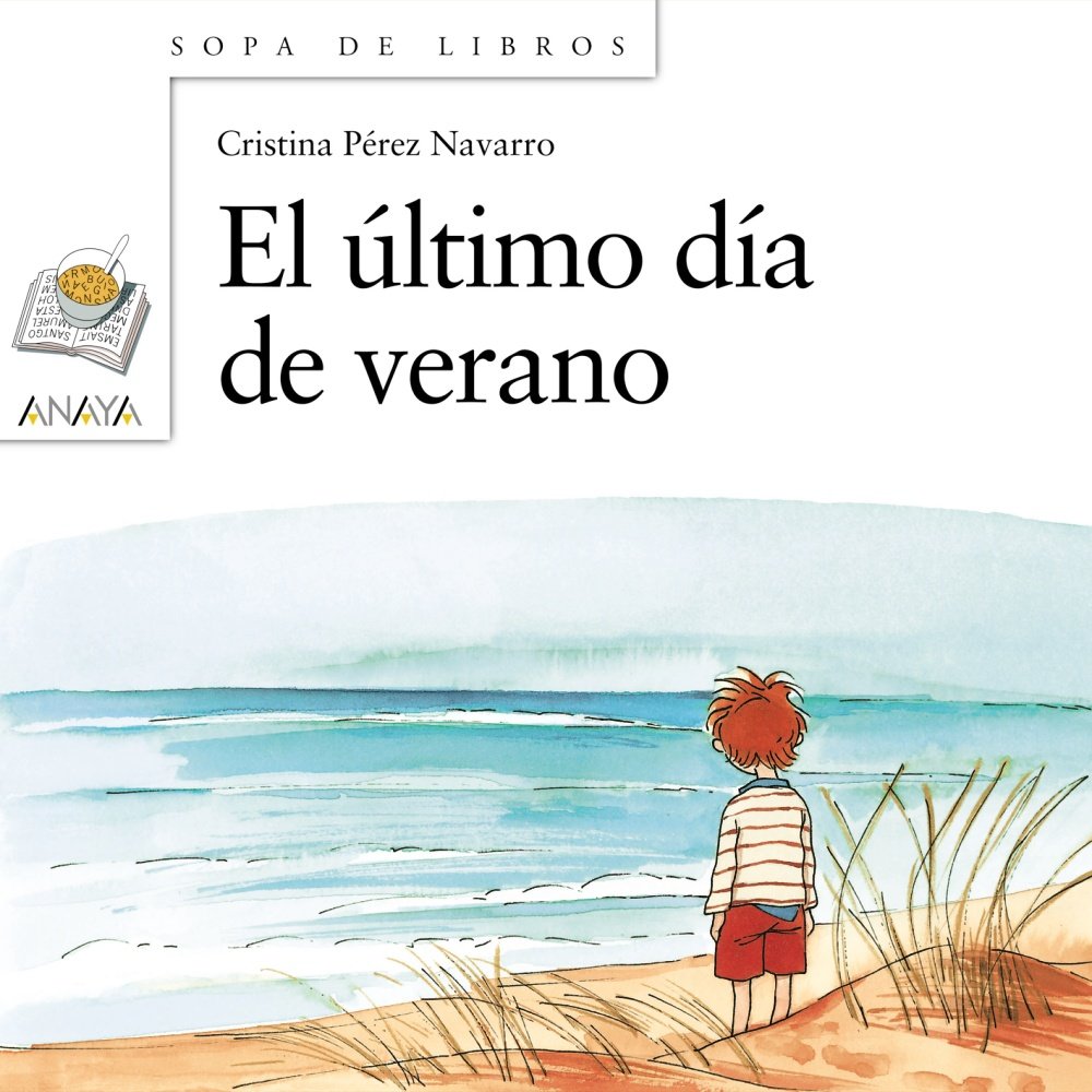 El último día de verano (Libros Infantiles - Sopa De Libros, Band 93) Social Sciences