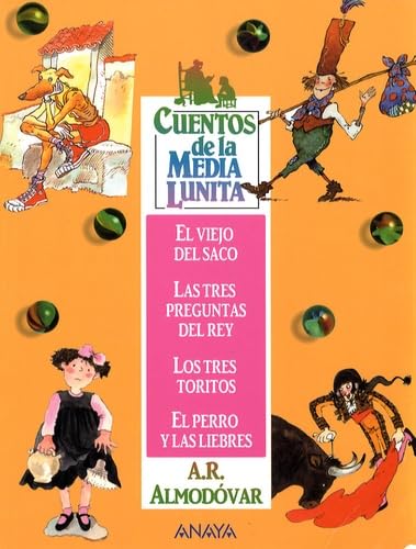 Cuentos de la Media Lunita.: El Viejo del saco. Las tres preguntas del Rey. El perro y las liebres Reference Books