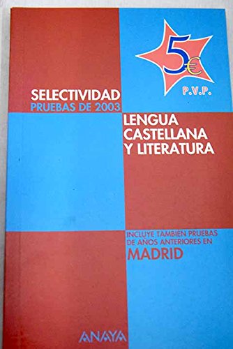 Selectividad, lengua castellana y literatura . Pruebas de 2003 book