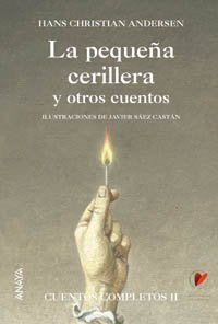 La pequena cerillera y otros cuentos / the Little Match Girl and other Stories: Cuentos completos/ Complete Stories book
