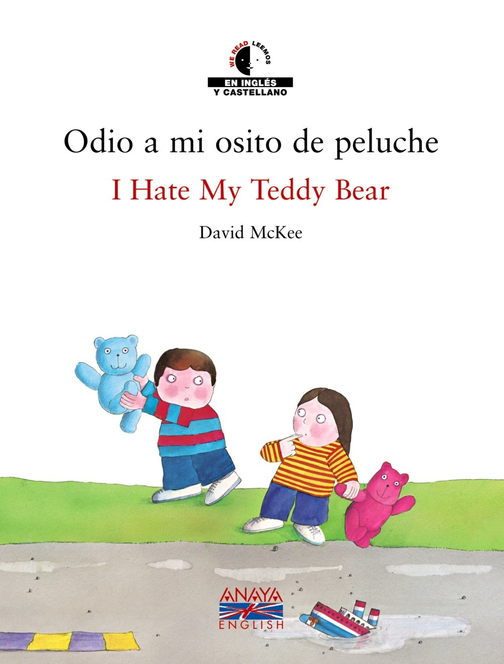 Odio a mi osito de peluche = I hate my teddy bear (We read, Leemos) Social Sciences