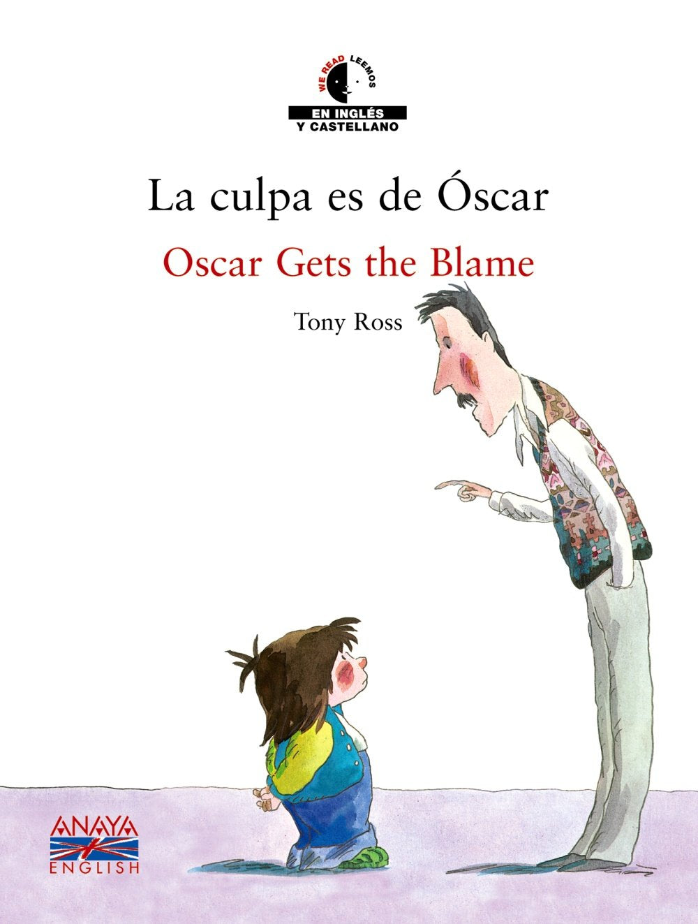La culpa es de Óscar = Oscar gest the blame: La culpa es de Oscar (LITERATURA INFANTIL - We Read / Leemos) Social Sciences