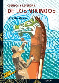 Cuentos y leyendas de los vikingos (Libros Para Jóvenes - Tus Libros-Selección - Serie «Cuentos Y Leyendas») Social Sciences