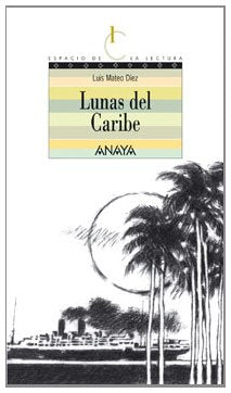 Lunas del Caribe (Literatura Juvenil (A Partir De 12 Años) - Espacio De La Lectura, Band 3) Social Sciences