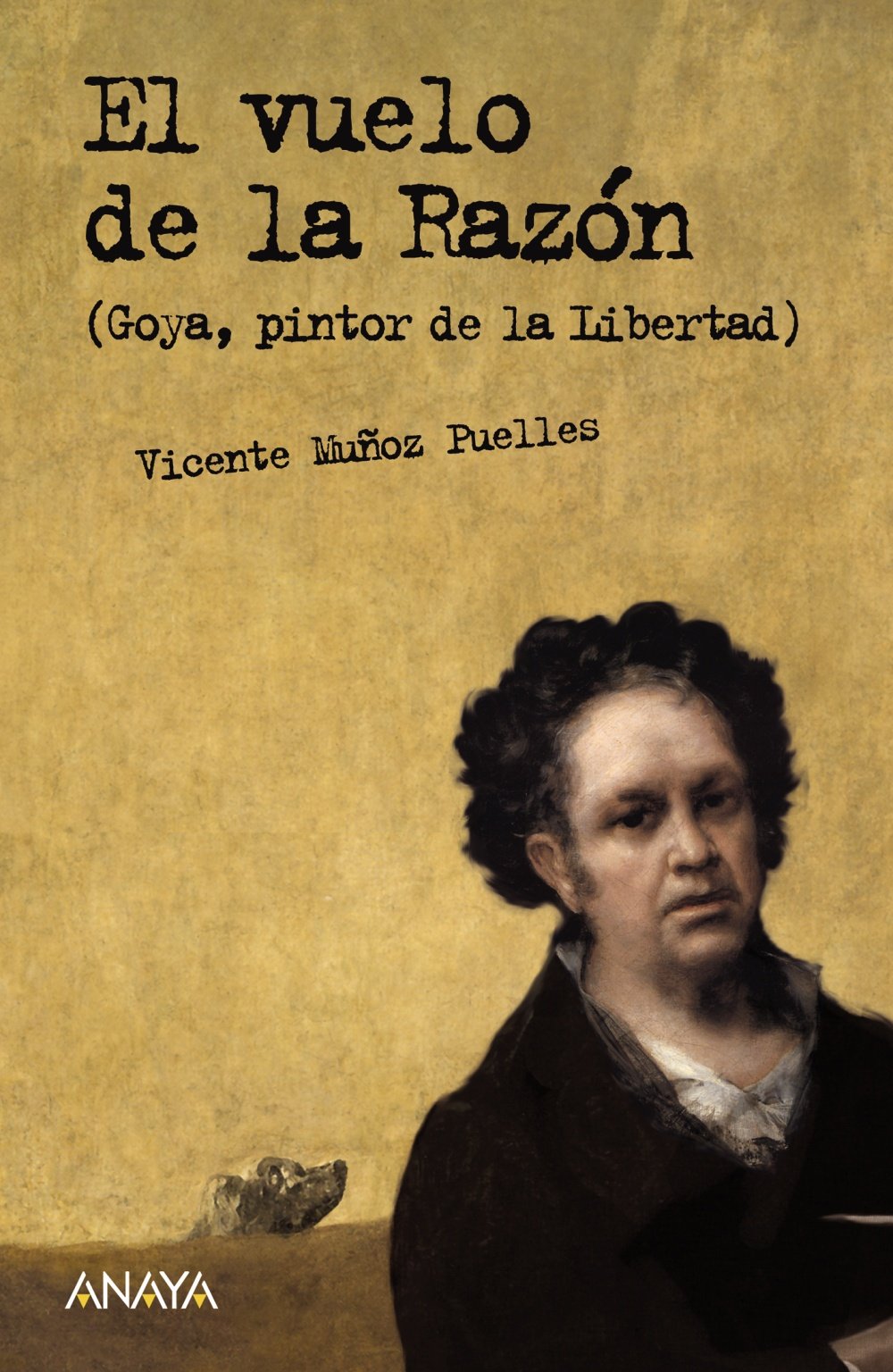 El vuelo de la razón : (Goya, pintor de la libertad) book