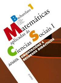 Matemáticas aplicadas ás Ciencias Sociais I. Orientacións e recursos didácticos. Books