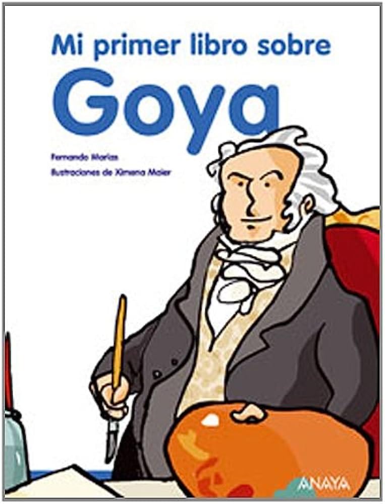 Mi primer libro sobre Goya (Otras Colecciones - Libros Singulares - Mi Primer Libro) Non-fiction