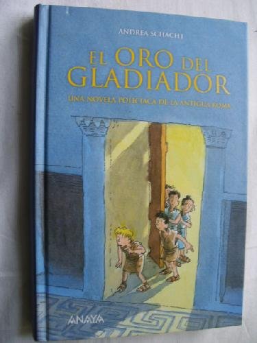 El oro del gladiador/ The Gladiator's Gold: Una Novela Policiaca De La Antigua Roma/ a Detective Story of Ancient Rome Novels & Short Stories