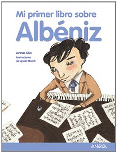 Mi primer libro sobre Albeniz/ My First Book about Albeniz book