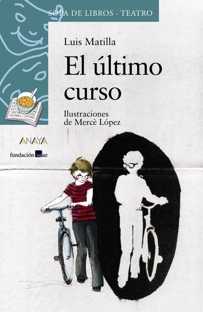 El último curso (LITERATURA INFANTIL - Sopa de Libros (Teatro)) Social Sciences