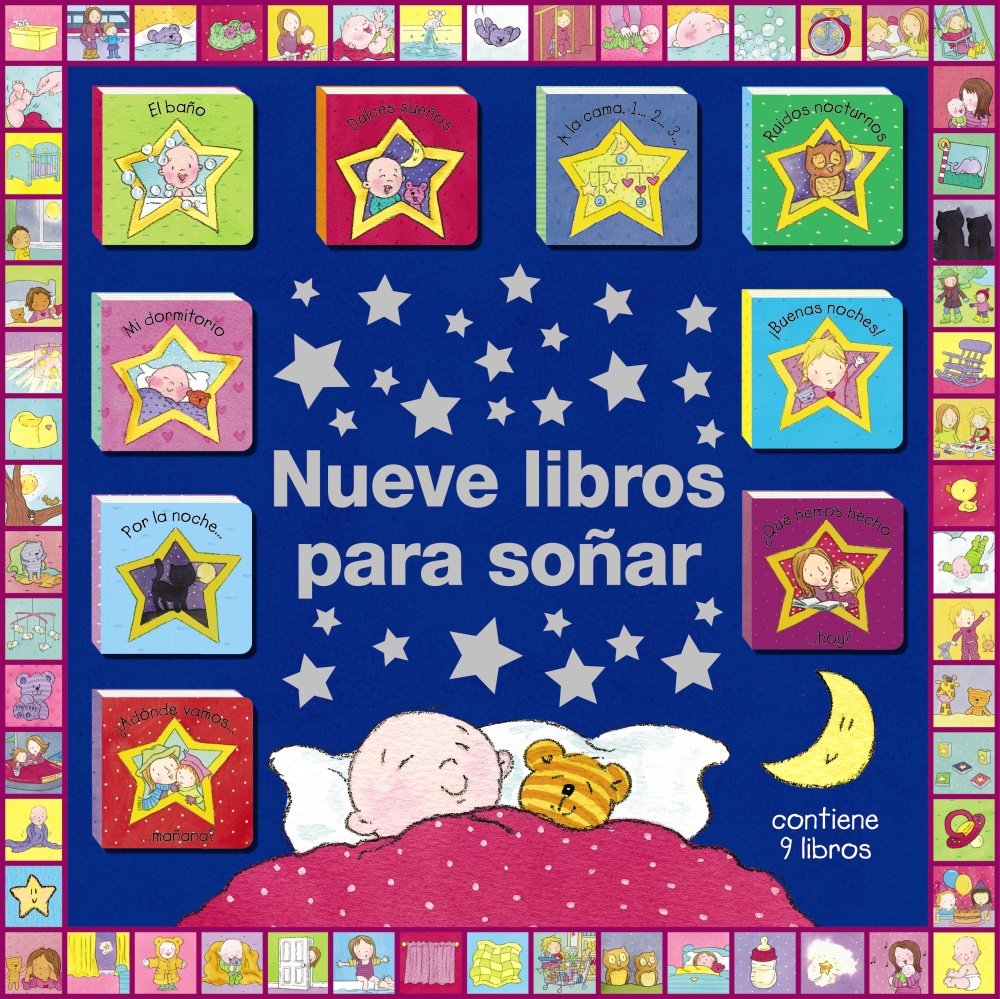Nueve libros para sonar / My Bedtime Books: El bano; dulces suenos; a la cama, 123; Ruidos nocturnos; mi dormitorio; buenas noches; por la noche; que ... Noises; My Bedroom; Good Night; At night... book