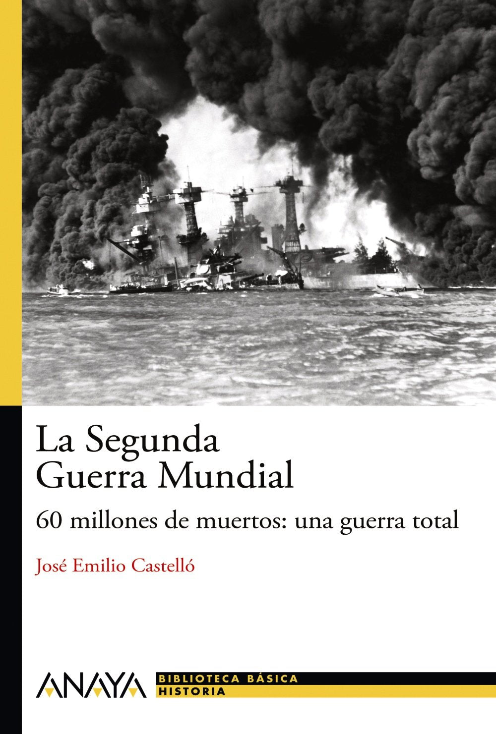 La Segunda Guerra Mundial / World War II: 60 Millones De Muertos, una Guerra Total / 60 Million Dead, a Total War book