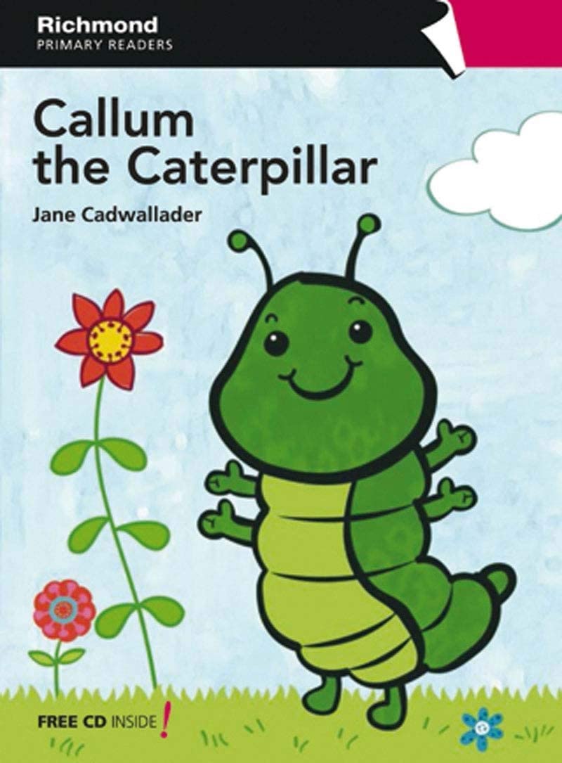 Callum the Caterpillar & CD - Richmond Primary Readers 1 (Pr book