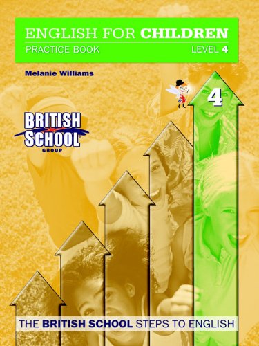 ENGLISH FOR CHILDREN PRACTICE BOOK LEVEL 4 BRITSH SCHOOL THE BRITISH SCHOOL STEPS TO ENGLISH Books
