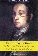 Francisco de Goya.: El arte, el amor y la locura Books