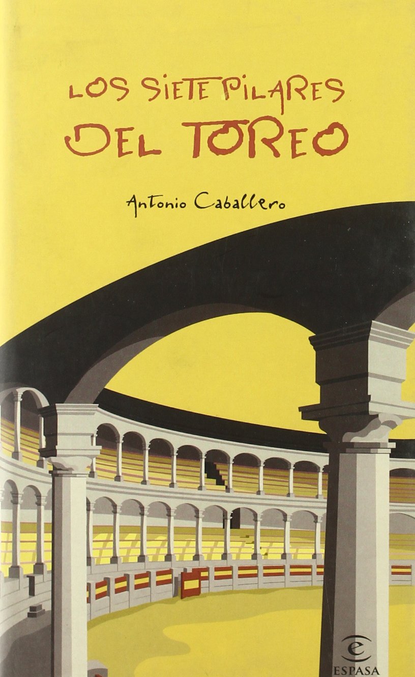 Los siete pilares del toreo (NUEVA TAUROMAQUIA, Band 1) Social Sciences