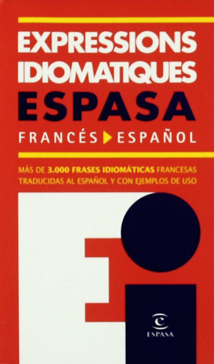 Expressions idiomatiques francés-español (IDIOMAS, Band 1) Foreign Languages ​​& Dictionaries