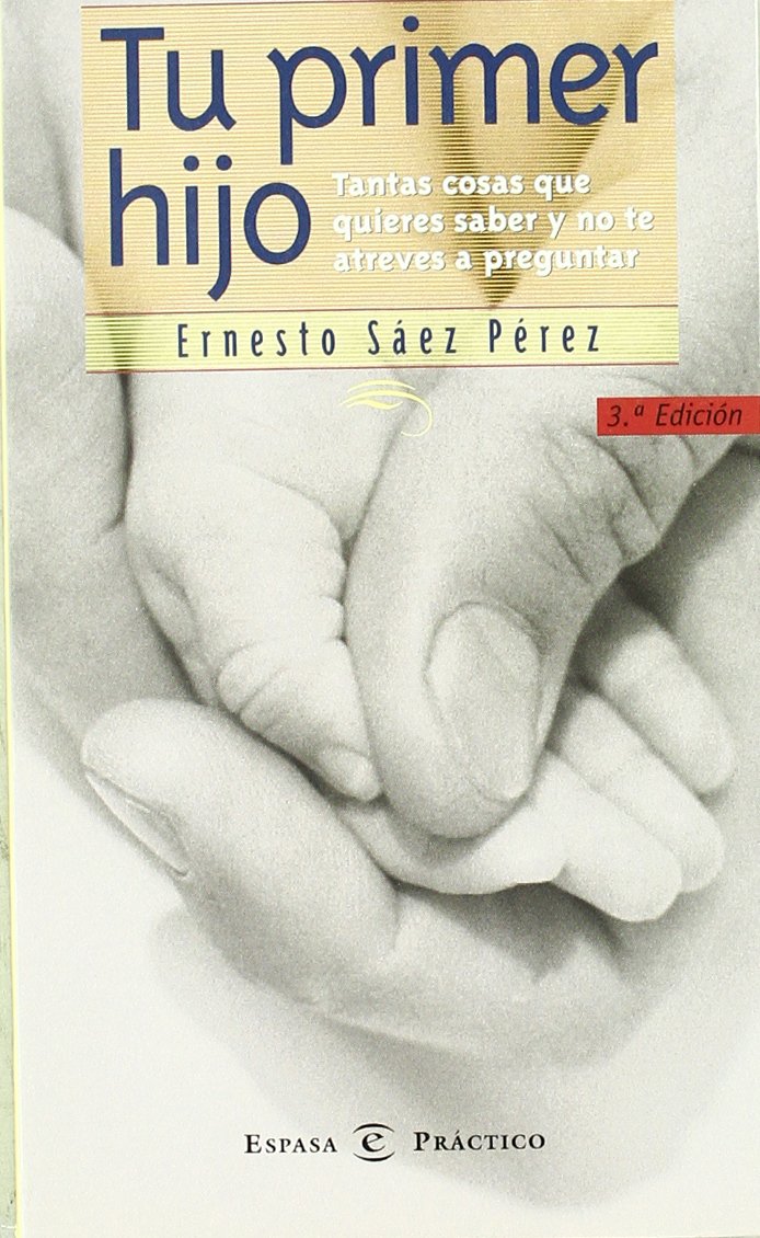 Tu primer hijo (PRACTICOS ESPASA, Band 1) Parents & Children