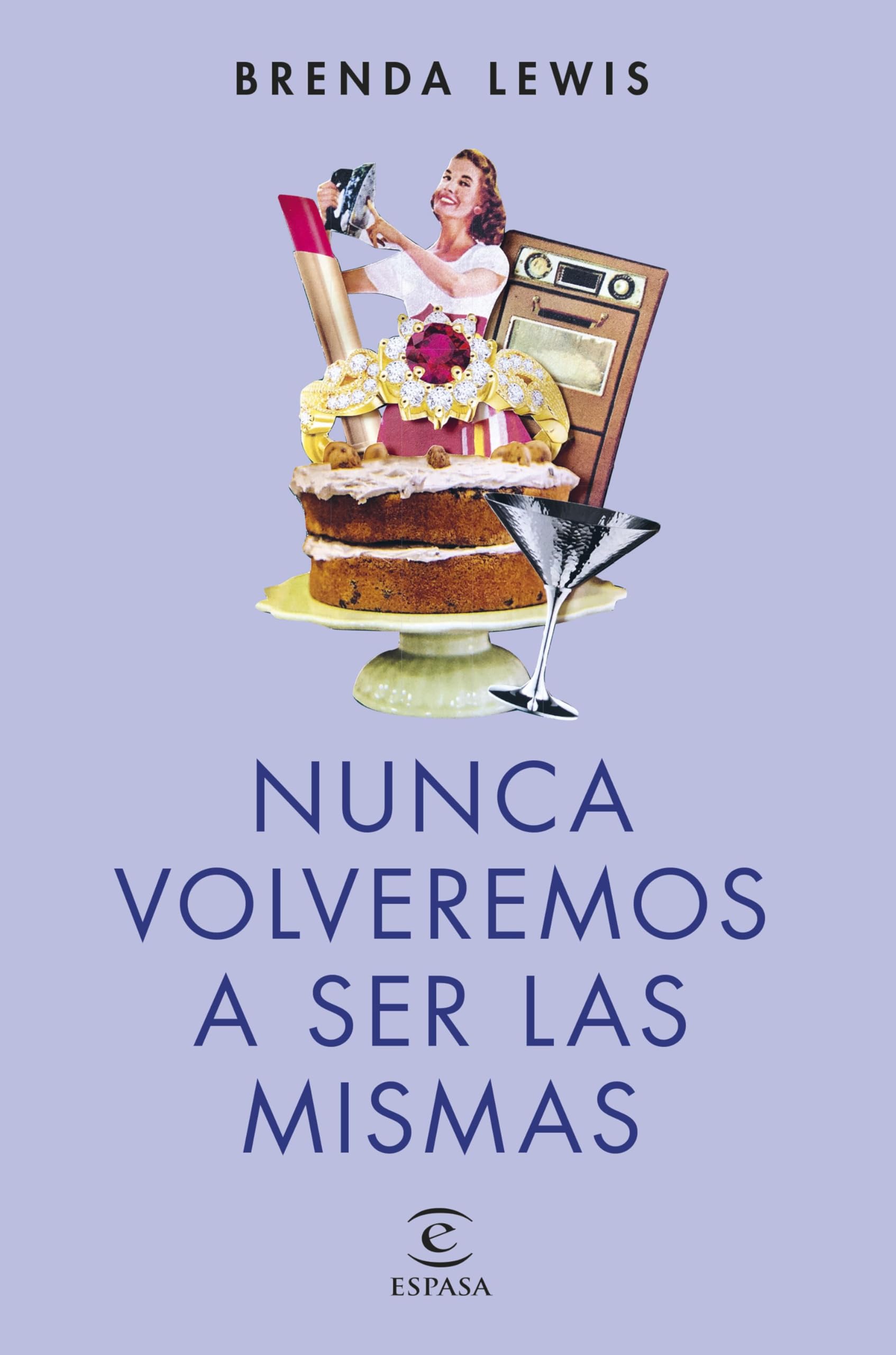 Nunca volveremos a ser las mismas (ESPASA NARRATIVA) Contemporary literature