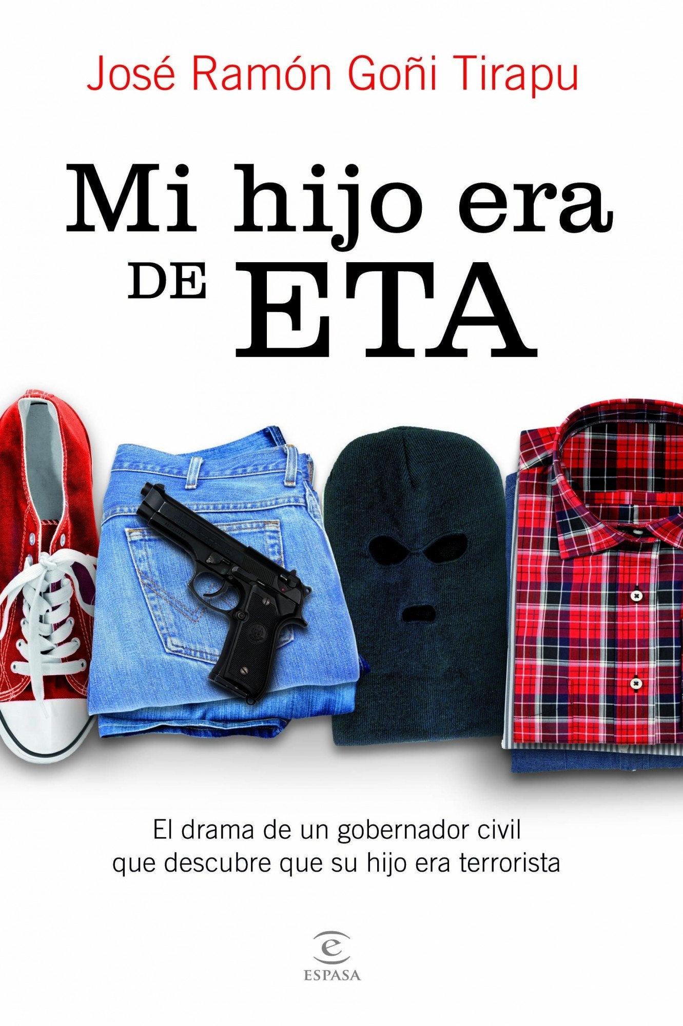 Mi hijo era de ETA: El drama de un gobernador civil que descubre que su hijo era terrorista (FUERA DE COLECCIÓN Y ONE SHOT) Books