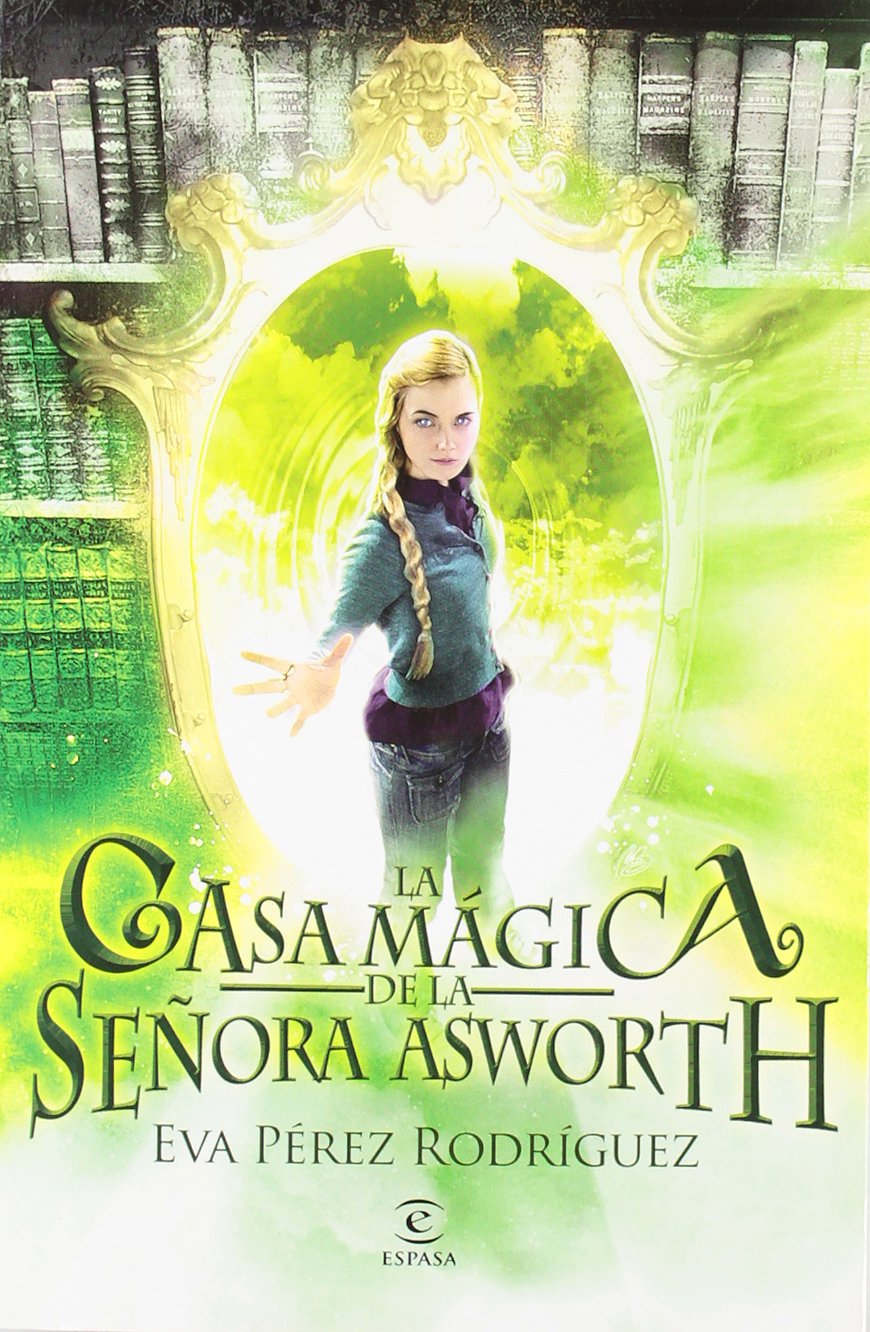 La casa mágica de la señora Asworth (Infantil y juvenil (Ficción)) Social Sciences
