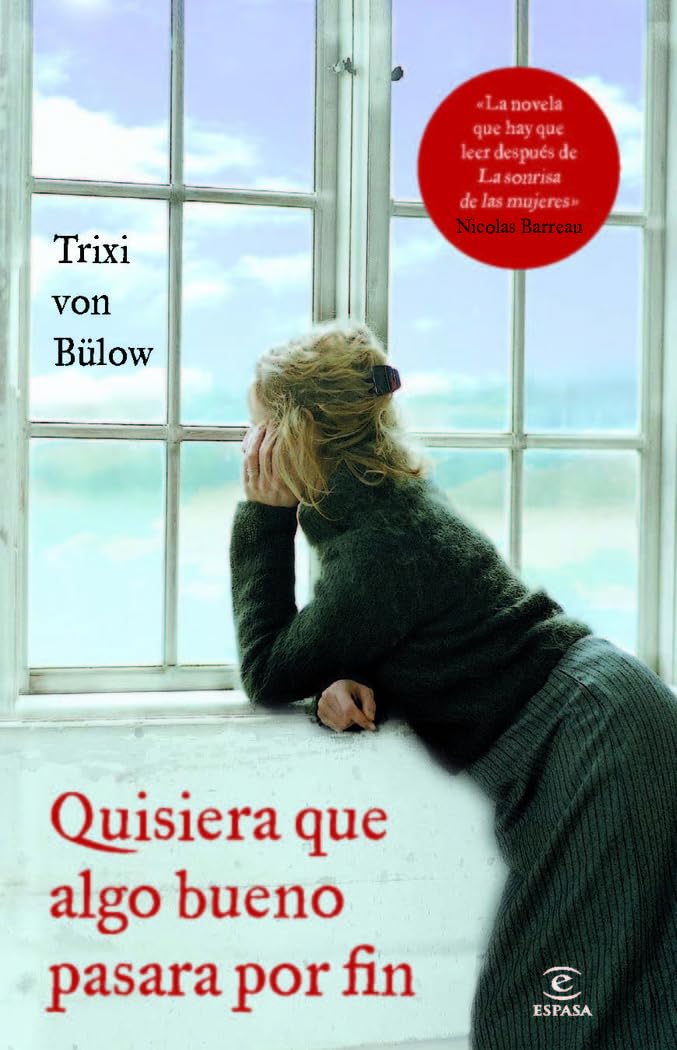 Quisiera que algo bueno pasara por fin (ESPASA NARRATIVA) Contemporary literature