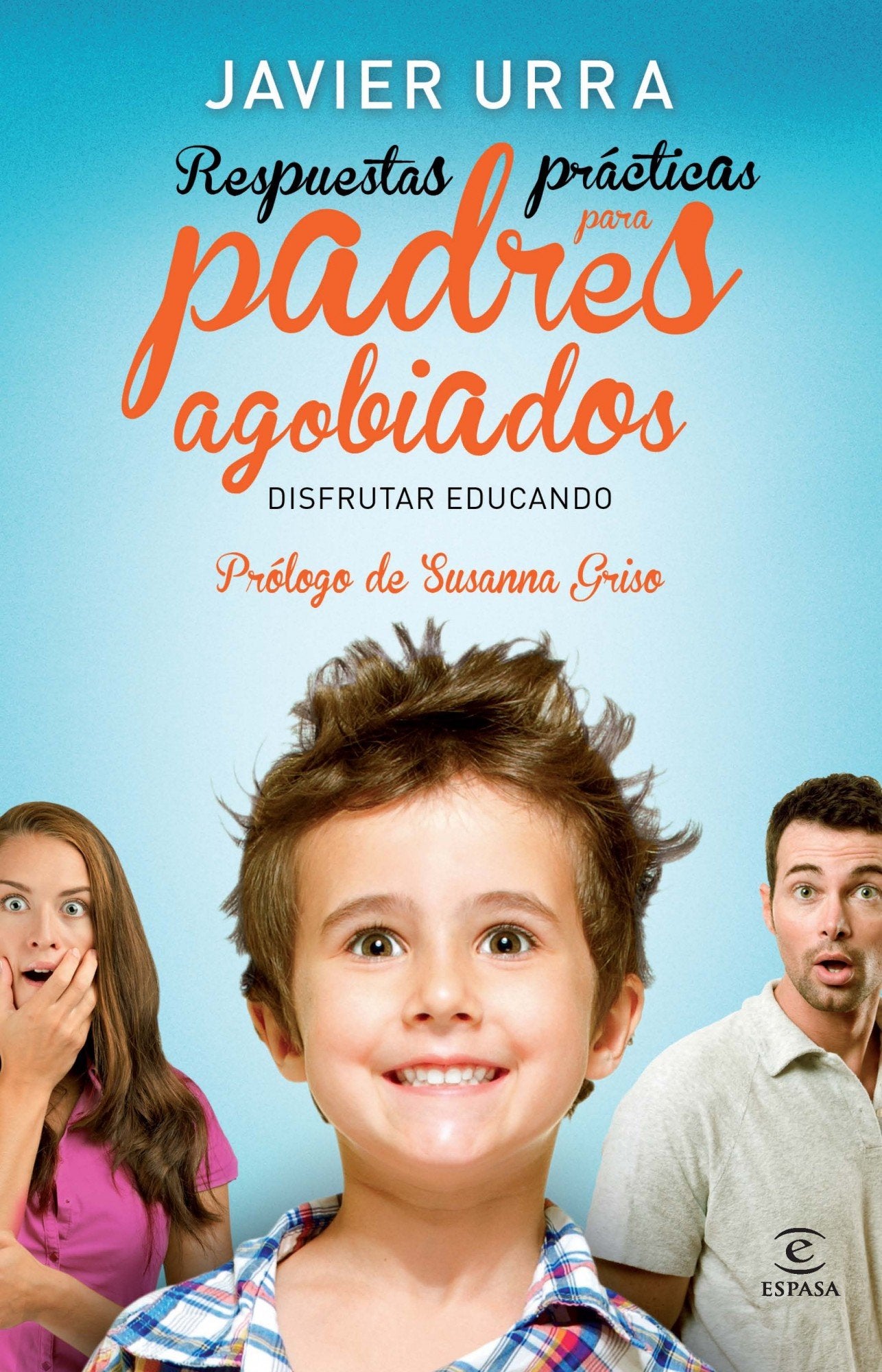 Respuestas prácticas para padres agobiados (ESPASA FORUM) Books