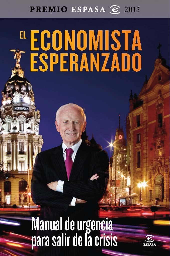 El economista esperanzado: Manual de urgencia para salir de la crisis (Espasa Hoy) Books