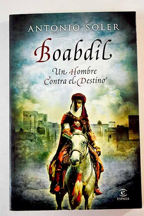 Boabdil: un hombre contra el destino Books