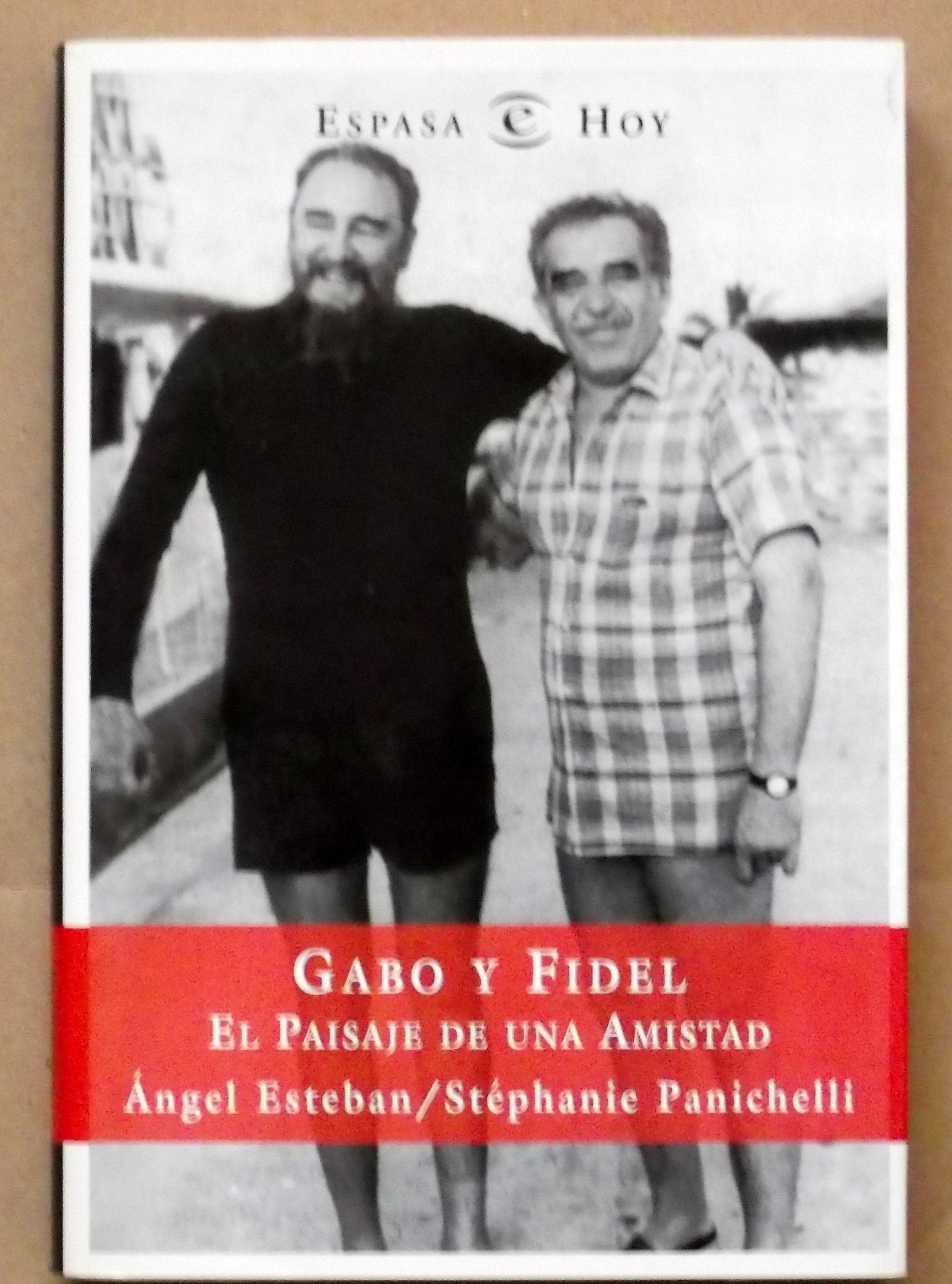 Gabo Y Fidel : El Paisaje De Una Amistad / Gabo And Fidel : The Country Of Friendship Memories