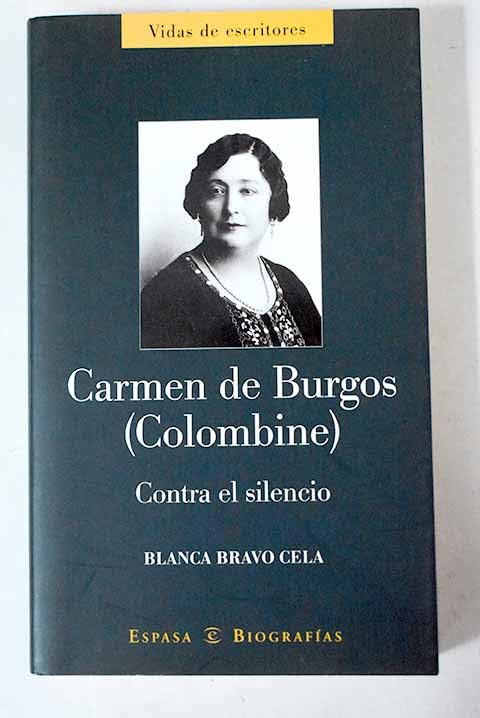 Carmen de Burgos (colombine) - contra el silencio (Biografias Espasa) Books