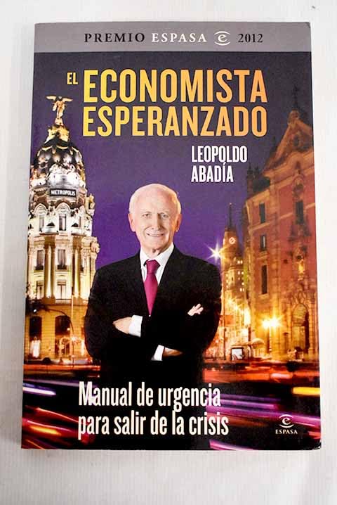 El economista esperanzado: manual de urgencia para salir de la crisis Books