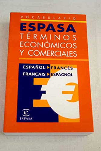 Vocabulario Espasa.: Terminos economicos y comerciales (espanol - frances / français - espagnol) book