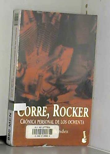 Corre, rocker (cronica personal delos ochenta) ("booket") book