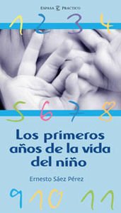 Los primeros años de la vida del niño (PRACTICOS ESPASA, Band 1) Parents & Children