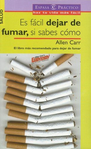 Es Facil Dejar De Fumar, Si Sabes Como/ It's Easy Quit Smoking, If You Know How to book