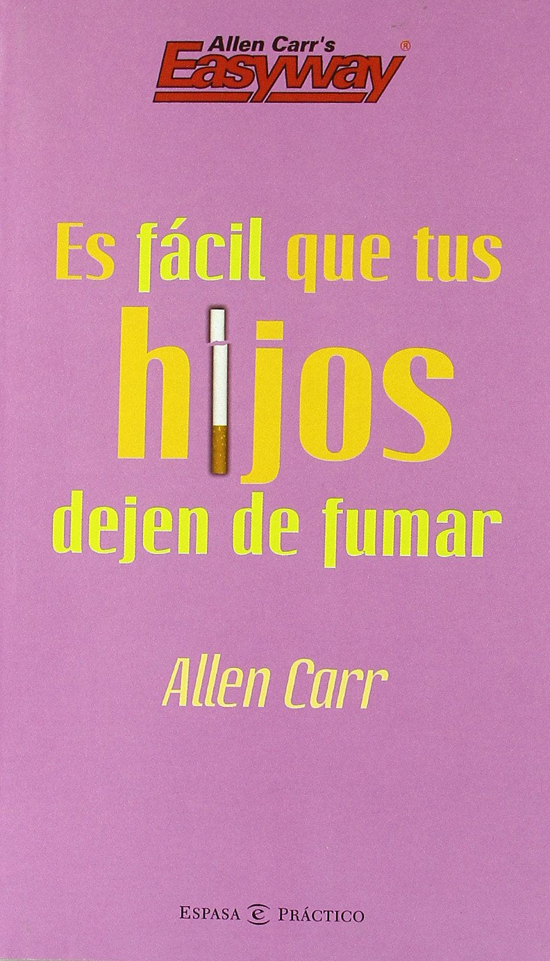 Es fácil que tus hijos dejen de fumar (PRACTICOS ESPASA, Band 1) Leisure, Home & Garden