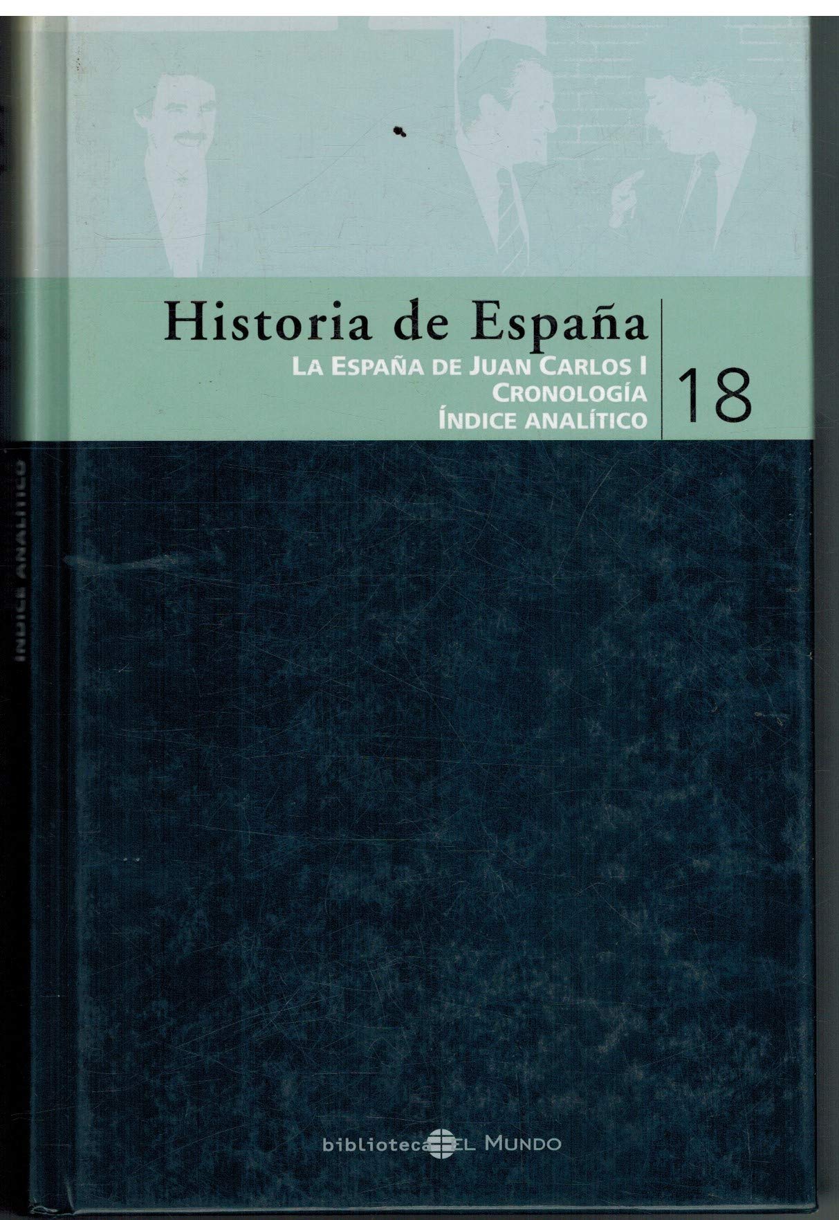 HISTORIA DE ESPAÑA 18. LA ESPAÑA DE JUAN CARLOS I Books